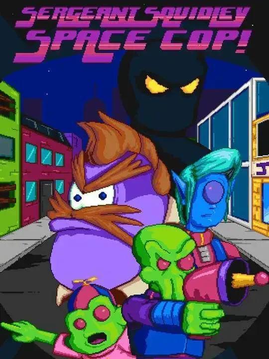 Sergeant Squidley: Space Cop! cover image